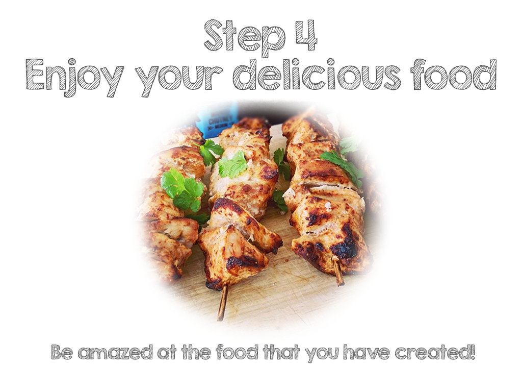 Step 4, enjoy your delicious food. Be amazed at the food that you have created!